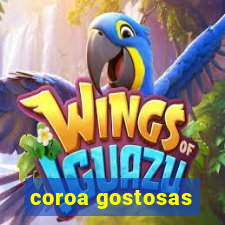 coroa gostosas